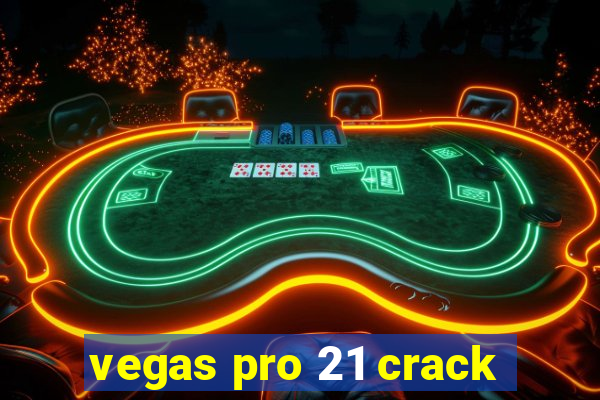 vegas pro 21 crack